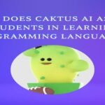 How Does Caktus AI Assist Students In Learning Programming Languages (1)