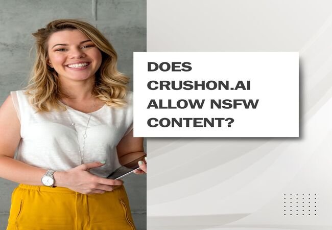 Does Crushon.ai Allow NSFW Content?