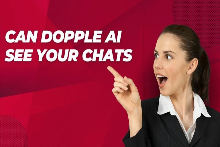Can Dopple Ai See Your Chats
