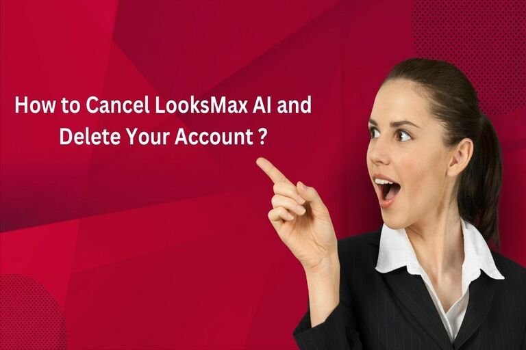 How to Cancel LooksMax AI and Delete Your Account