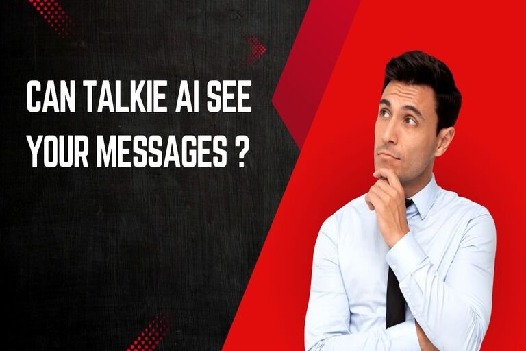 Can Talkie Ai See Your Messages ?